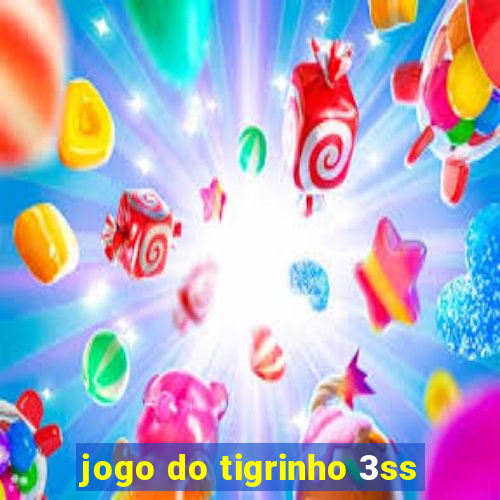 jogo do tigrinho 3ss